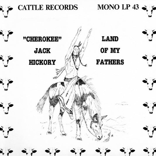 "Cherokee" Jack Hickory – Land Of My Fathers